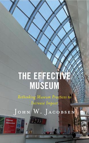 Бумажная книга «The Effective Museum: Rethinking Museum Practices to Increase Impact», автор Джон В. Якобсен - фото №1
