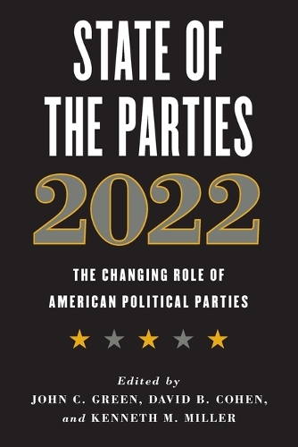 Бумажная книга «State of the Parties 2022: The Changing Role of American Political Parties», авторов Дэвид Б. Коэн, Кеннет М. Миллер - фото №1