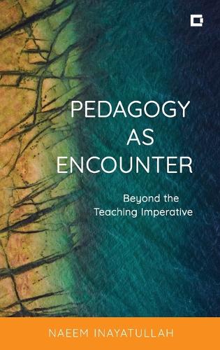 Паперова книга «Pedagogy as Encounter: Beyond the Teaching Imperative», автор Наїм Інаятулла - фото №1
