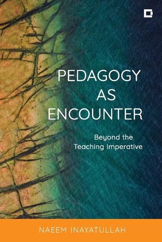 Бумажная книга «Pedagogy as Encounter: Beyond the Teaching Imperative», автор Наим Инаятулла - фото №1