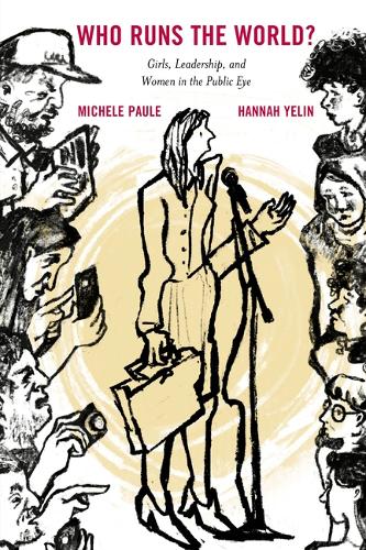 Бумажная книга «Who Runs the World?: Girls, Leadership, and Women in the Public Eye», автор Ханна Йелин - фото №1