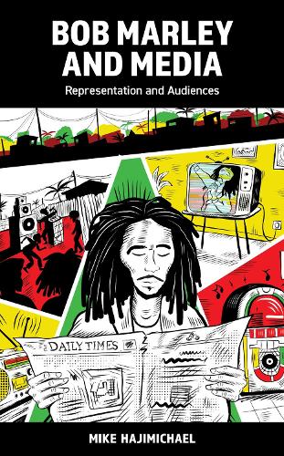 Бумажная книга «Bob Marley and Media: Representation and Audiences», автор Майк Хаджимайкл - фото №1
