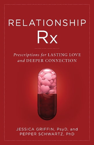 Бумажная книга «Relationship Rx: Prescriptions for Lasting Love and Deeper Connection», авторов Джессика Гриффин, Пеппер Шварц - фото №1