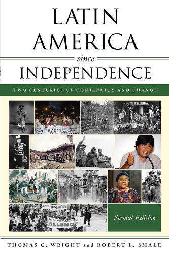 Бумажная книга «Latin America since Independence: Two Centuries of Continuity and Change», авторов Роберт Л. Смейл, Томас К. Райт - фото №1