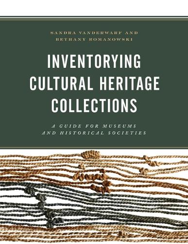 Паперова книга «Inventorying Cultural Heritage Collections: A Guide for Museums and Historical Societies», авторів Бетані Романовскі, Сандра Вандерварф - фото №1