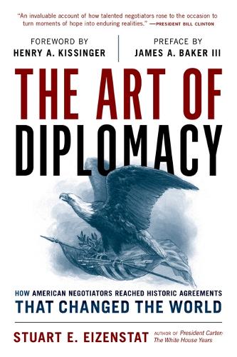 Бумажная книга «The Art of Diplomacy: How American Negotiators Reached Historic Agreements that Changed the World», автор Стюарт Э. Эйзенштат - фото №1