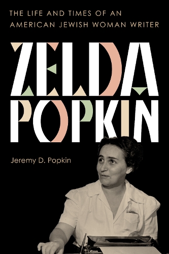 Паперова книга «Zelda Popkin: The Life and Times of an American Jewish Woman Writer», автор Джеремі Д. Попкін - фото №1