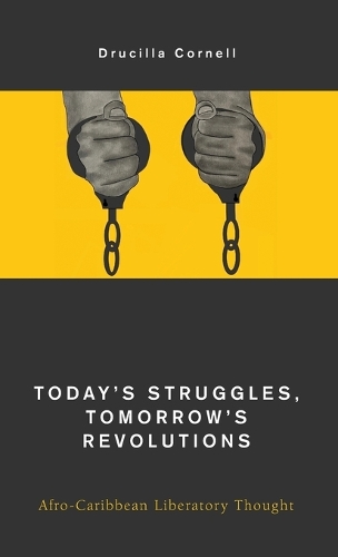 Бумажная книга «Today's Struggles, Tomorrow's Revolutions: Afro-Caribbean Liberatory Thought», автор Друсилла Корнелл - фото №1