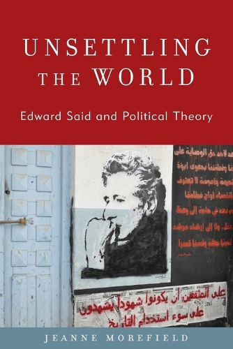 Бумажная книга «Unsettling the World: Edward Said and Political Theory», автор Жанна Морфилд - фото №1