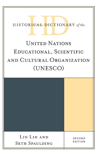 Бумажная книга «Historical Dictionary of the United Nations Educational, Scientific and Cultural Organization (UNESCO)», авторов Лин Лин, Сет Сполдинг - фото №1