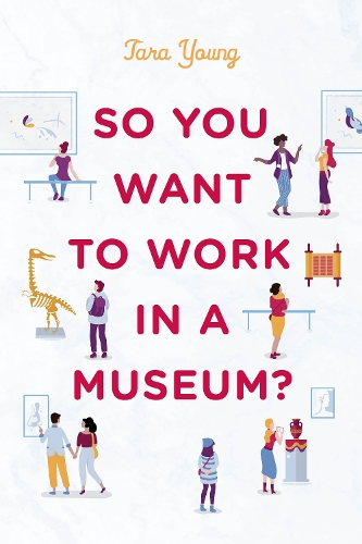 Паперова книга «So You Want to Work in a Museum?», автор Тара Янг - фото №1