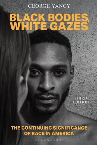 Бумажная книга «Black Bodies, White Gazes: The Continuing Significance of Race in America», автор Джордж Янси - фото №1