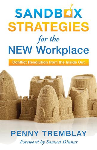 Бумажная книга «Sandbox Strategies for the New Workplace: Conflict Resolution from the Inside Out», автор Пенни Тремблей - фото №1