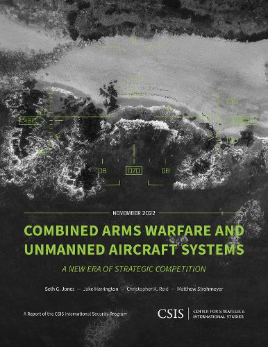 Бумажная книга «Combined Arms Warfare and Unmanned Aircraft Systems: A New Era of Strategic Competition», авторов Кристофер К. Рид, Джейк Харрингтон, Мэтью Штромайер - фото №1