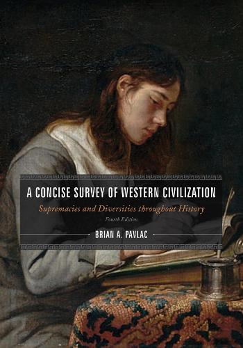 Бумажная книга «A Concise Survey of Western Civilization, Combined Edition: Supremacies and Diversities throughout History», автор Брайан А. Павлак - фото №1