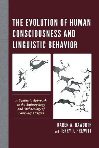 Бумажная книга «The Evolution of Human Consciousness and Linguistic Behavior: A Synthetic Approach to the Anthropology and Archaeology of Language Origins», авторов Карен А. Хаворт, Терри Дж. Превитт - фото №1