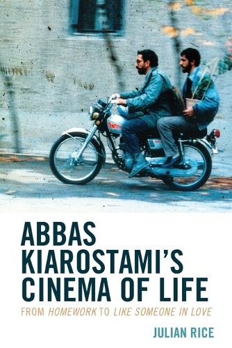 Бумажная книга «Abbas Kiarostami's Cinema of Life: From Homework to Like Someone in Love», автор Джулиан Райс - фото №1
