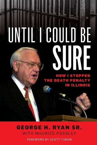 Паперова книга «Until I Could Be Sure: How I Stopped the Death Penalty in Illinois», автор Джордж Х. Райан - фото №1