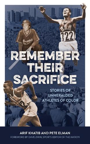 Бумажная книга «Remember Their Sacrifice: Stories of Unheralded Athletes of Color», авторов Ариф Хатиб, Пит Элман - фото №1