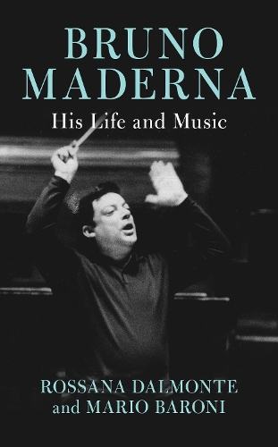 Бумажная книга «Bruno Maderna: His Life and Music», авторов Марио Барони, Россана Дальмонте - фото №1