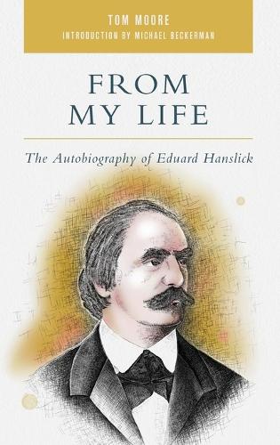 Бумажная книга «From My Life: The Autobiography of Eduard Hanslick», автор Том Мур - фото №1