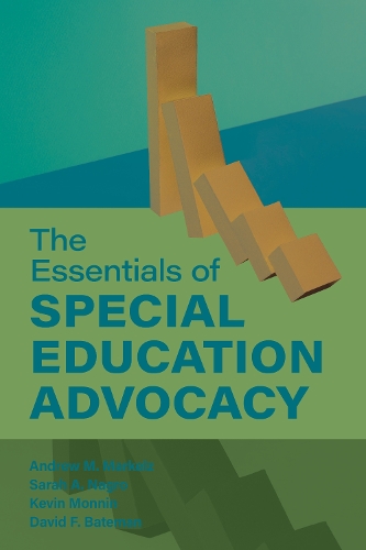Бумажная книга «The Essentials of Special Education Advocacy», авторов Эндрю М. Маркельц, Дэвид Ф. Бейтман, Кевин Моннин, Сара А. Нагро - фото №1