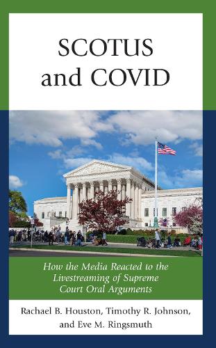 Paper book «SCOTUS and COVID: How the Media Reacted to the Livestreaming of Supreme Court Oral Arguments», authors Eve M. Ringsmuth, Rachael Houston, Timothy R. Johnson - фото №1