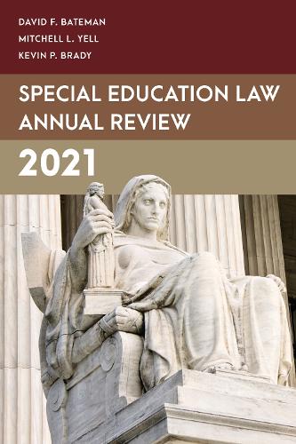 Бумажная книга «Special Education Law Annual Review 2021», авторов Дэвид Ф. Бейтман, Кевин П. Брэди, Митчелл Л. Йелл - фото №1