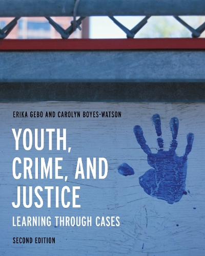 Паперова книга «Youth, Crime, and Justice: Learning through Cases», авторів Керолін Бойз-Вотсон, Еріка Гебо - фото №1