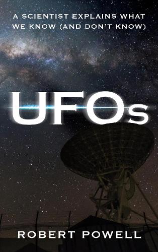 Паперова книга «UFOs: A Scientist Explains What We Know (And Don’t Know)», автор Роберт Пауелл - фото №1