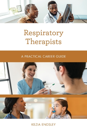 Паперова книга «Respiratory Therapists: A Practical Career Guide», автор Кезія Ендслі - фото №1