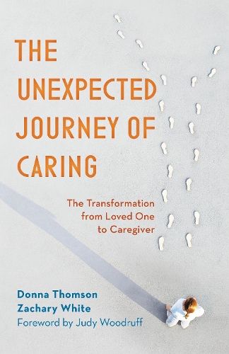 [object Object] «The Unexpected Journey of Caring: The Transformation from Loved One to Caregiver», авторов Донна Томсон, Закари Уайт - фото №1