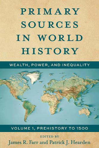 Паперова книга «Primary Sources in World History: Wealth, Power, and Inequality Prehistory to 1500», авторів Джеймс Фарр, Патрік Херден - фото №1