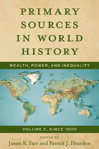 Паперова книга «Primary Sources in World History: Wealth, Power, and Inequality, Since 1500», авторів Джеймс Фарр, Патрік Херден - фото №1