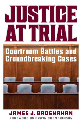 Паперова книга «Justice at Trial: Courtroom Battles and Groundbreaking Cases», автор Джеймс Дж. Броснахан - фото №1