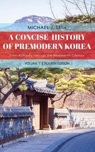 Бумажная книга «A Concise History of Premodern Korea: From Antiquity through the Nineteenth Century», автор Майкл Дж. Сет - фото №1