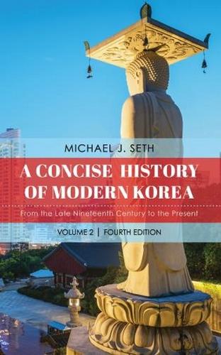 Бумажная книга «A Concise History of Modern Korea: From the Late Nineteenth Century to the Present», автор Майкл Дж. Сет - фото №1