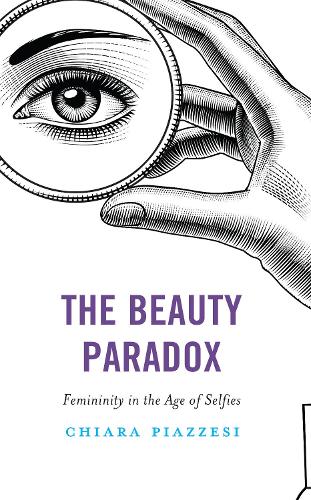 Паперова книга «The Beauty Paradox: Femininity in the Age of Selfies», автор К'яра П'яццезі - фото №1