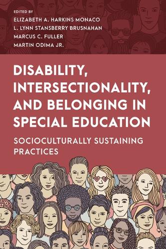 Бумажная книга «Disability, Intersectionality, and Belonging in Special Education: Socioculturally Sustaining Practices», авторов Элизабет А. Харкинс Монако, Л. Линн Стэнсберри Бруснахан - фото №1