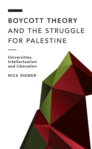 Бумажная книга «Boycott Theory and the Struggle for Palestine: Universities, Intellectualism and Liberation», автор Ник Ример - фото №1