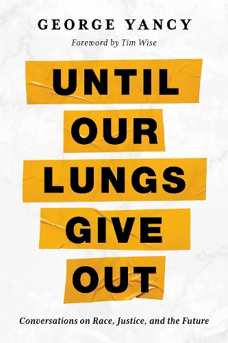 Бумажная книга «Until Our Lungs Give Out: Conversations on Race, Justice, and the Future», автор Джордж Янси - фото №1