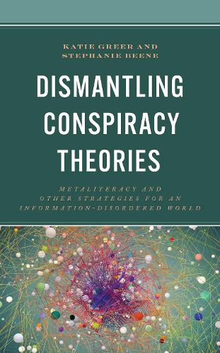 Бумажная книга «Dismantling Conspiracy Theories: Metaliteracy and other Strategies for an Information-Disordered World», авторов Кэти Грир, Стефани Бин - фото №1