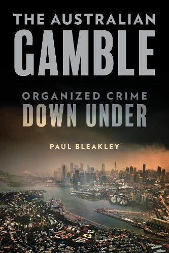 Бумажная книга «The Australian Gamble: Organized Crime Down Under», автор Пол Бликли - фото №1