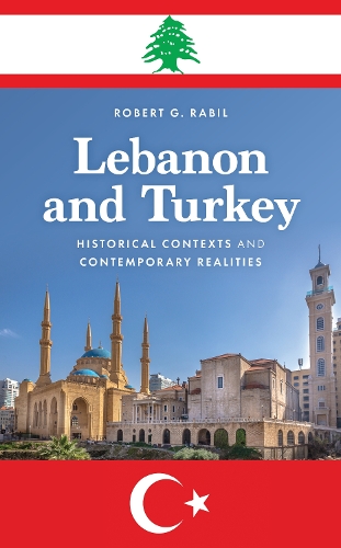 Бумажная книга «Lebanon and Turkey: Historical Contexts and Contemporary Realities», автор Роберт Г. Рабиль - фото №1