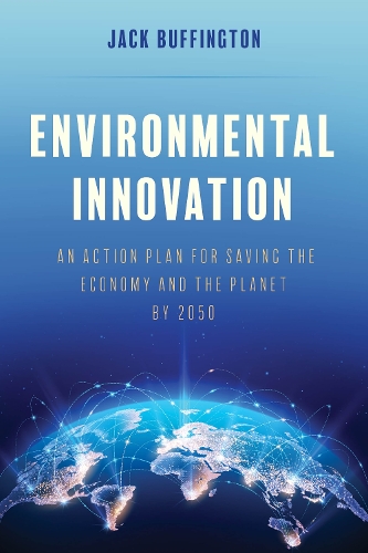 Паперова книга «Environmental Innovation: An Action Plan for Saving the Economy and the Planet by 2050», автор Джек Баффінгтон - фото №1