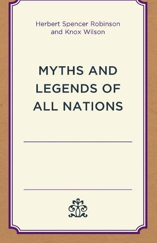 Бумажная книга «Myths and Legends of All Nations», авторов Герберт Спенсер Робинсон, Нокс Вильсон - фото №1