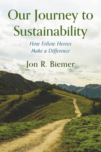 Паперова книга «Our Journey to Sustainability: How Everyday Heroes Make a Difference», автор Джон Р. Бімер - фото №1
