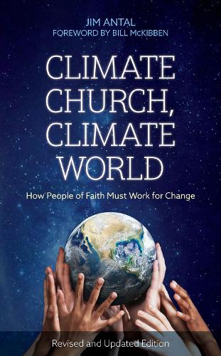 Паперова книга «Climate Church, Climate World: How People of Faith Must Work for Change», автор Джим Антал - фото №1
