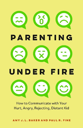Паперова книга «Parenting Under Fire: How to Communicate with Your Hurt, Angry, Rejecting, Distant Child», авторів Емі Джей Л. Бейкер, Пол Р. Файн - фото №1