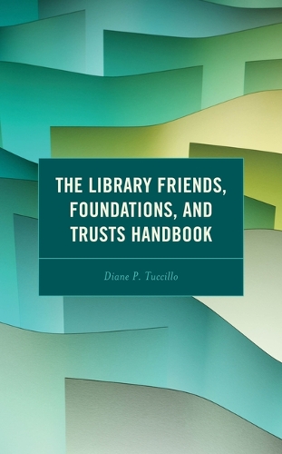 Паперова книга «The Library Friends, Foundations, and Trusts Handbook», автор Діана П. Туччілло - фото №1